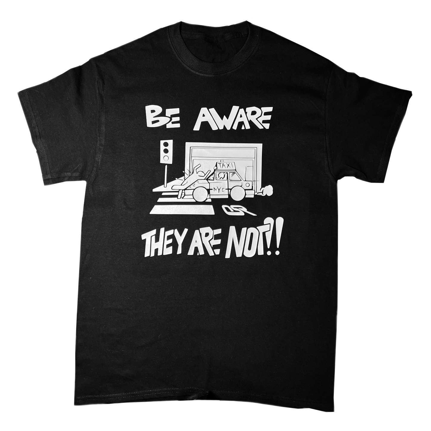 "Be Aware That They Are Not!" T-Shirt