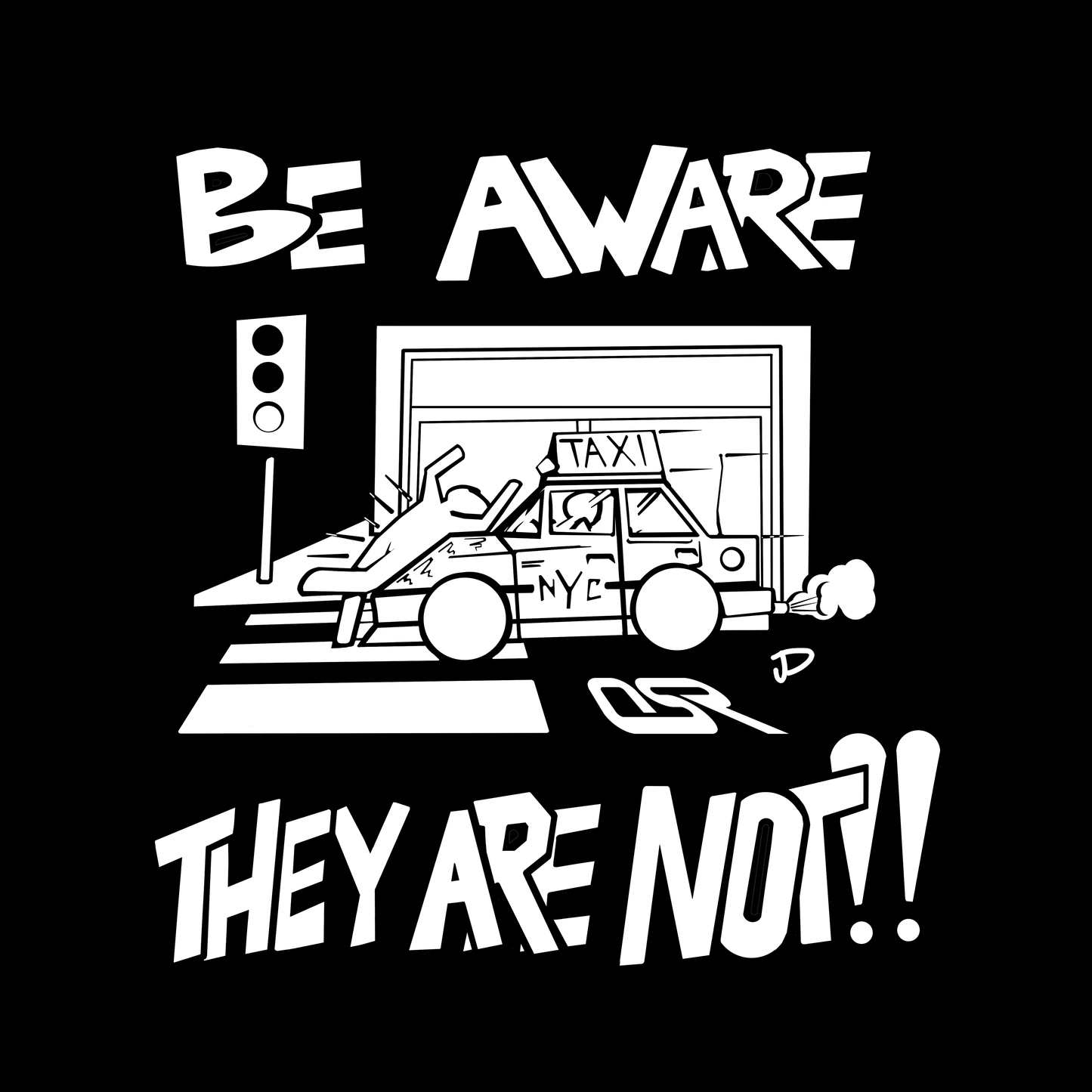 "Be Aware That They Are Not!" T-Shirt